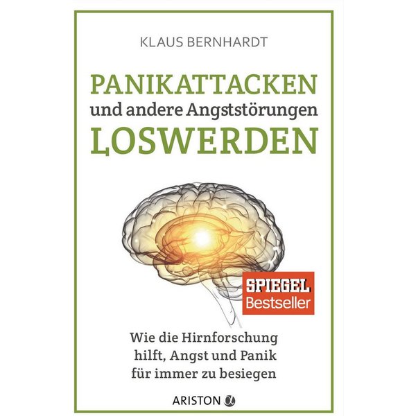 Panikattacken und andere Angststörungen loswerden / Klaus Bernhardt, SPIEGEL-Bestseller