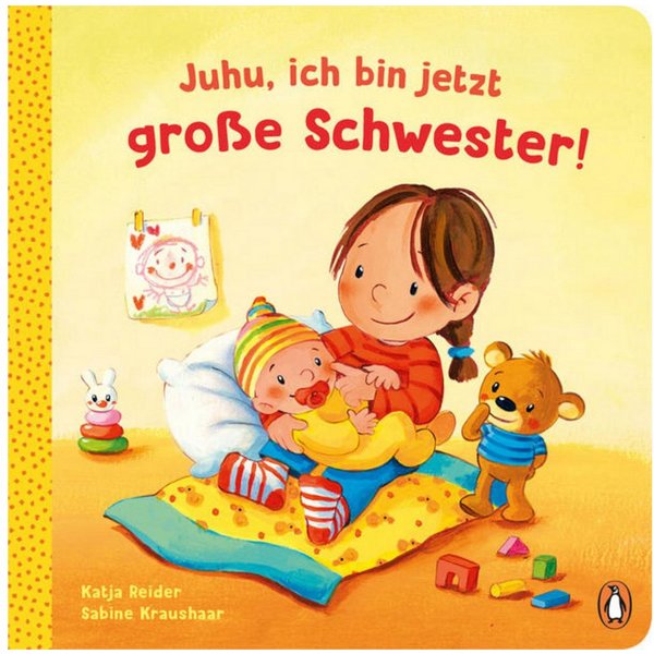 Juhu, ich bin jetzt große Schwester! / Katja Reider
