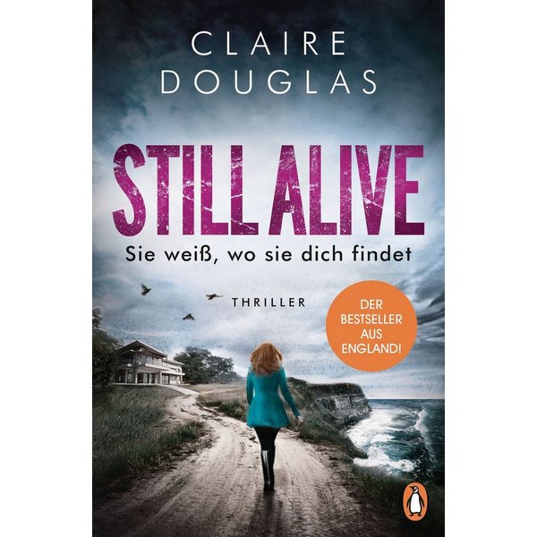 STILL ALIVE - Sie weiß, wo sie dich findet Thriller - »Wahnsinns-Twist / Claire Douglas