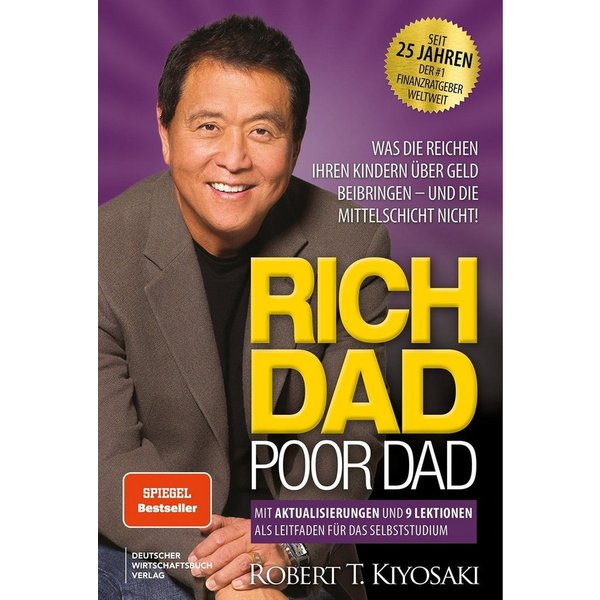 Rich Dad Poor Dad / Robert Kiyosaki, SPIEGEL-Bestseller
