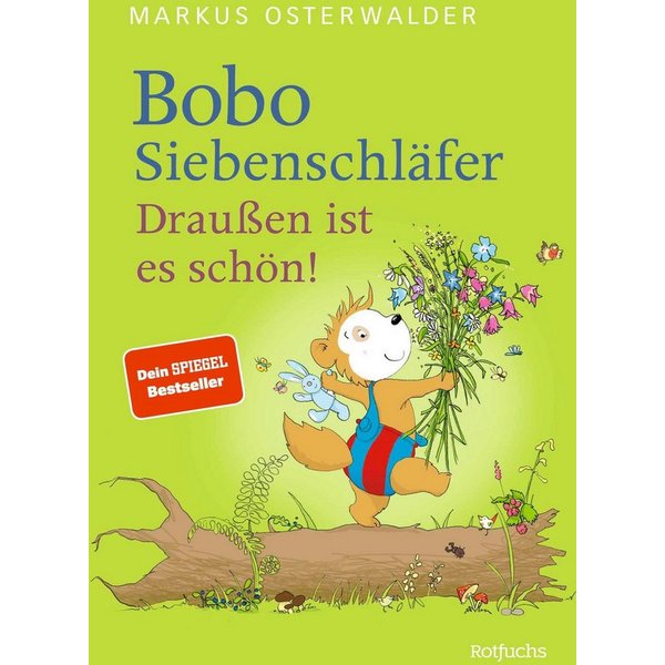 Bobo Siebenschläfer: Draußen ist es schön! / Markus Osterwalder