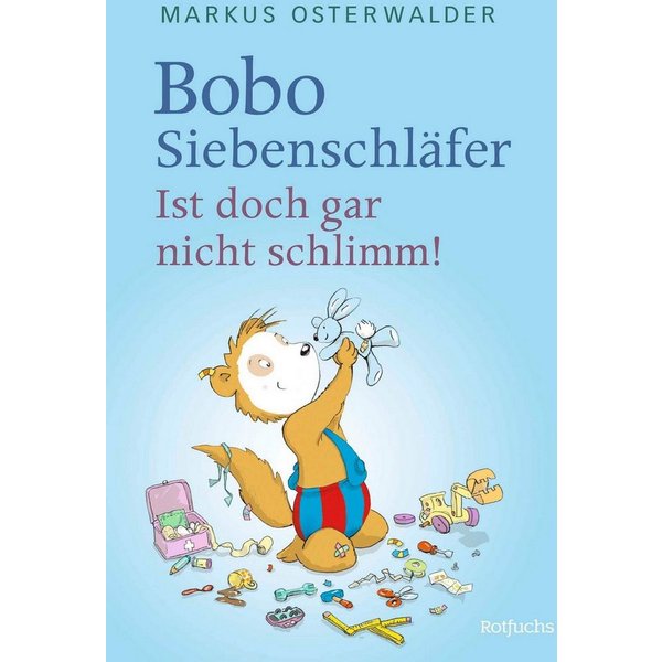 Bobo Siebenschläfer: Ist doch gar nicht schlimm! Vorlesegeschichten ab / Markus Osterwalder