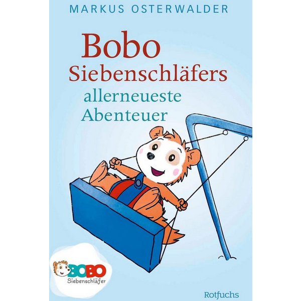 Bobo Siebenschläfers allerneueste Abenteuer / Markus Osterwalder