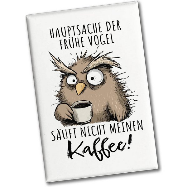 speecheese Magnet Eule Souvenir Magnet eckig mit Spruch Früher Vogel soll nicht Kaffee