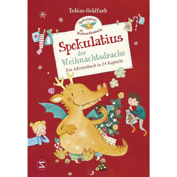 Spekulatius, der Weihnachtsdrache Ein Adventsbuch in 24 Kapiteln, Adv / Tobias Goldfarb