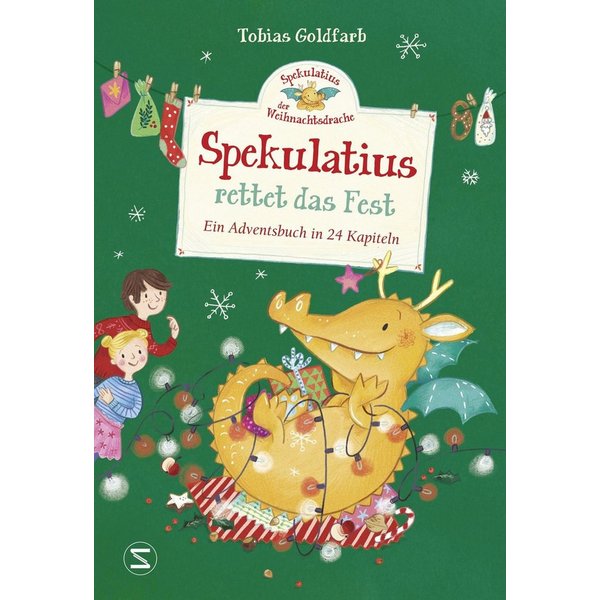 Spekulatius, der Weihnachtsdrache. Spekulatius rettet das Fest Ein Adv / Tobias Goldfarb