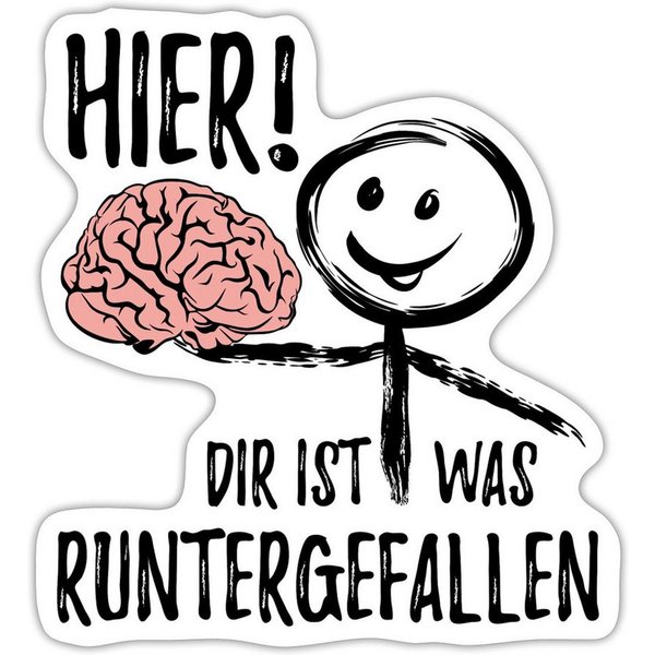 Spreadshirt Aufkleber Hier Dir Ist Was Runtergefallen Lustig Mit Gehirn Sticker Aufkleber