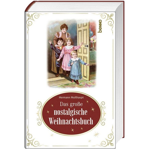 Das große nostalgische Weihnachtsbuch / Hermann Multhaupt