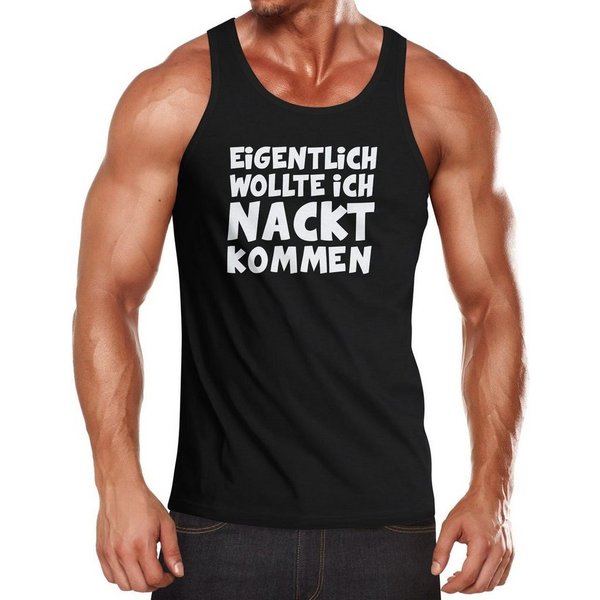 MoonWorks Tanktop Herren Tanktop Eigentlich wollte ich nackt kommen Spruch Fasching Karneval-Shirt Fun-Shirt Moonworks® mit Print