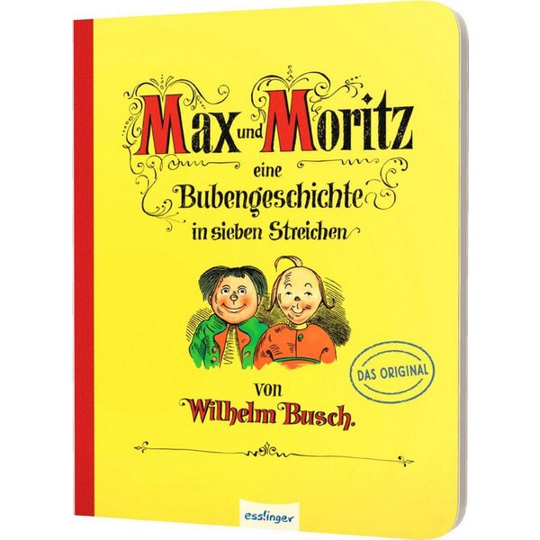 Max und Moritz – Eine Bubengeschichte in sieben Streichen / Wilhelm Busch