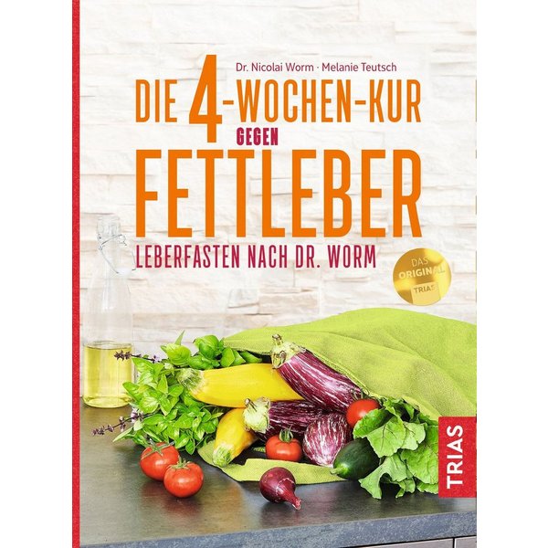 Die 4-Wochen-Kur gegen Fettleber / Nicolai Worm, Melanie Teutsch