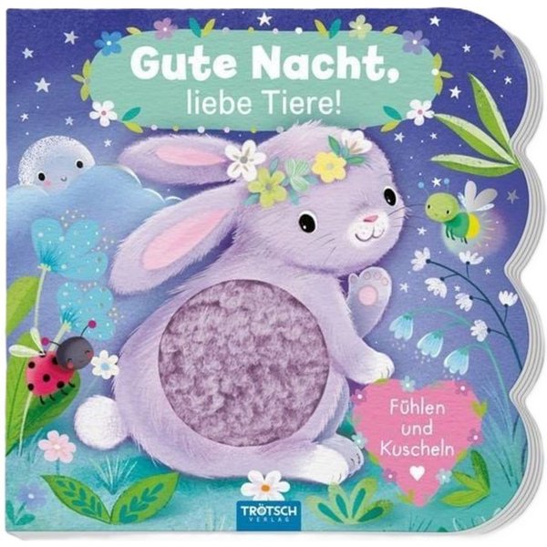 Trötsch Fühlbuch Gute Nacht, liebe Tiere! Fühlen und Kuscheln Bilderbu / diverse